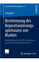 Bestimmung des Repositionierungsspielraums von Marken: Markenführung mit Hilfe neuroökonomischer Forschungserkenntnisse(42 Innovatives Markenmanagement)