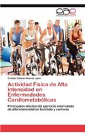 Actividad Fisica de Alta Intensidad En Enfermedades Cardiometabolicas