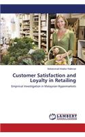 Customer Satisfaction and Loyalty in Retailing