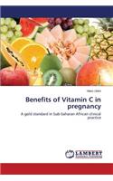 Benefits of Vitamin C in pregnancy