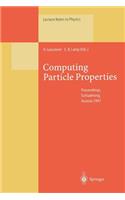 Computing Particle Properties: Proceedings of the 36. Internationale Universitätswochen Für Kern- Und Teilchenphysik, Schladming, Austria, March 1-8, 1997