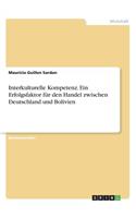 Interkulturelle Kompetenz. Ein Erfolgsfaktor für den Handel zwischen Deutschland und Bolivien