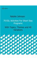 70 ESL Activities for Short Stay Programs