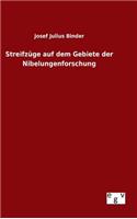 Streifzüge auf dem Gebiete der Nibelungenforschung