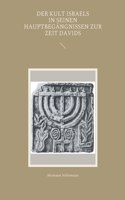 Der Kult Israels in seinen Hauptbegängnissen zur Zeit Davids