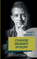 Change beginnt im Kopf: Über die Kraft eines jeden die Zukunft positiv zu gestalten