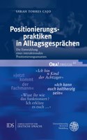 Positionierungspraktiken in Alltagsgesprachen: Die Entwicklung Eines Interaktionalen Positionierungsansatzes