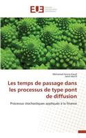 Les Temps de Passage Dans Les Processus de Type Pont de Diffusion