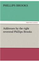 Addresses by the Right Reverend Phillips Brooks: (English)