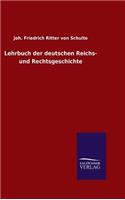 Lehrbuch der deutschen Reichs- und Rechtsgeschichte