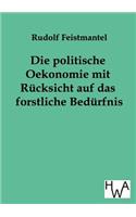 politische Oekonomie mit Rücksicht auf das forstliche Bedürfnis