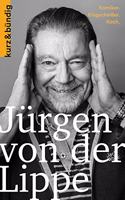 Jurgen Von Der Lippe: Komiker. Klugscheisser. Koch