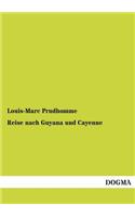Reise nach Guyana und Cayenne: (German)