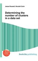 Determining the Number of Clusters in a Data Set