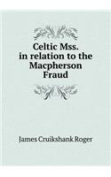 Celtic Mss. in relation to the Macpherson Fraud: (English)