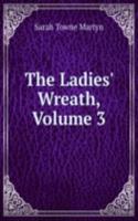 Ladies' Wreath, Volume 3