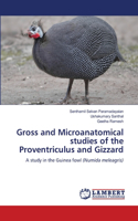 Gross and Microanatomical studies of the Proventriculus and Gizzard