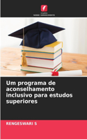 Um programa de aconselhamento inclusivo para estudos superiores