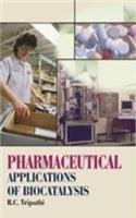 Pharmaceutical Applications of Biocatalysis