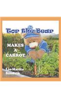 Tor the Bear Makes a Carrot