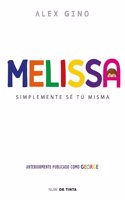 Melissa (anteriormente publicado como George): Simplemente se tu misma