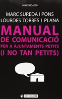 Manual de comunicacio per a ajuntaments petits (i no tan petits) (Manuals) (Catalan Edition)