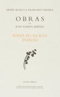 Poesia no escrita (Indices) (Obras de Juan Ramon Jimenez) (Spanish Edition)