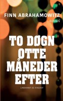 To døgn otte måneder efter
