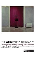 The Weight of Photography: Photography History Theory and Criticism