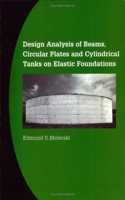 Design Analysis of Beams, Circular Plates and Cylindrical Tanks on Elastic Foundations