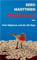 Riksdevisorn: Vete fåglarna vad de vill säga(Swedish)