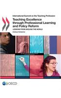 International Summit on the Teaching Profession Teaching Excellence through Professional Learning and Policy Reform