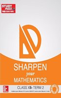 Sharpen your Mathematics for class XII, Term 2