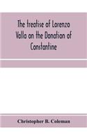 treatise of Lorenzo Valla on the Donation of Constantine, text and translation into English