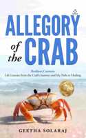 Allegory of The Crab - Resilient Currents: Life Lessons from the Crab's Journey and My Path to Healing