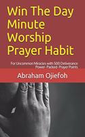 Win The Day Minute Worship Prayer Habit