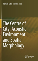 Centre of City: Acoustic Environment and Spatial Morphology