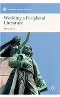 Worlding a Peripheral Literature