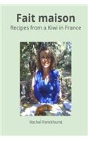 Fait maison.: Recipes from a Kiwi in France.