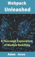Webpack Unleashed: A Thorough Exploration of Module Bundling