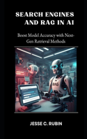 Search Engines and RAG in AI: Boost Model Accuracy with Next-Gen Retrieval Methods