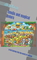 Emojis and magical colors: : a fun journey into the world of feelings