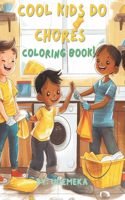 Cool Kids Do Chores Coloring Book!