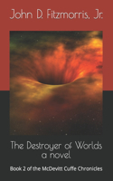 Destroyer of Worlds: Book 2 of the McDevitt Cuffe Chronicles