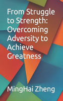 From Struggle to Strength