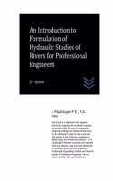 Introduction to Formulation of Hydraulic Studies of Rivers for Professional Engineers