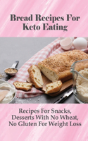 Bread Recipes For Keto Eating