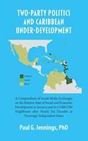 TWO-PARTY POLITICS AND CARIBBEAN UNDERDEVELOPMENT