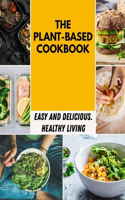 The Plant-based Cookbook: 5 Weekly Plans and Recipes to Simplify Your Healing