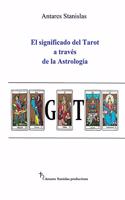 El significado del Tarot a través de la Astrología